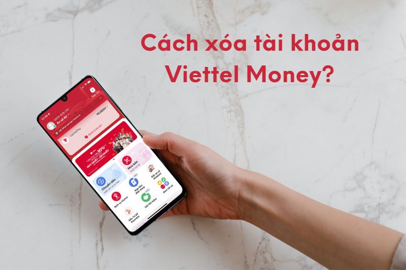 Cách xóa tài khoản Viettel Money đơn giản, nhanh chóng
