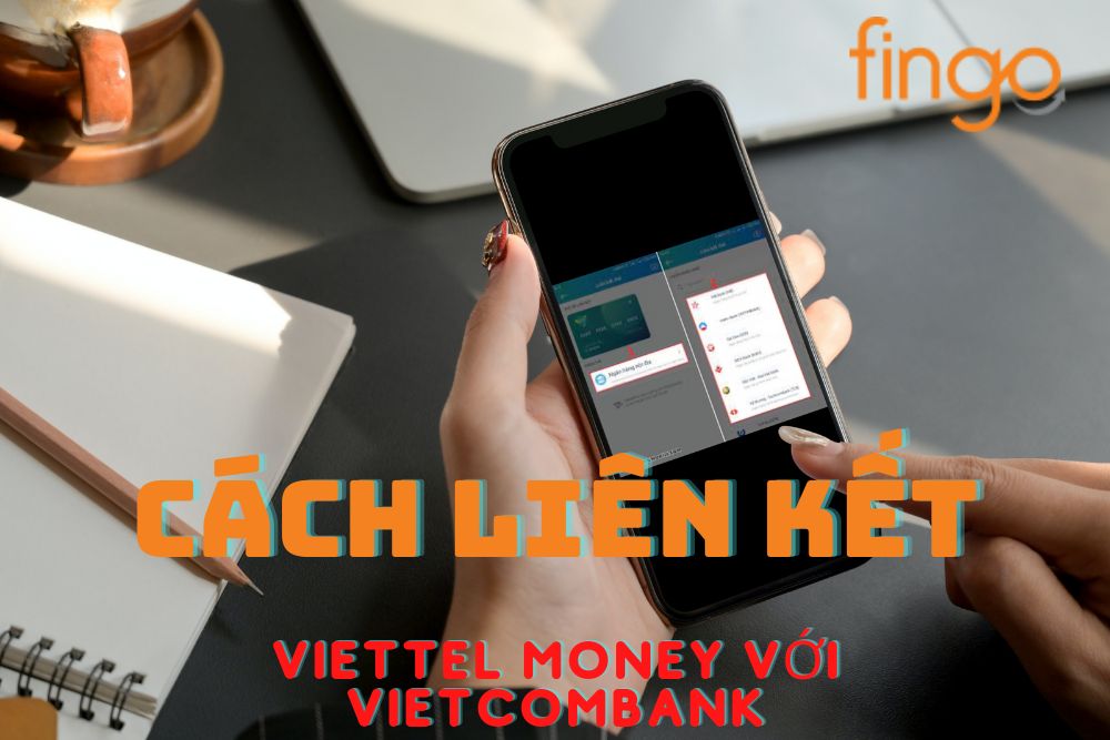 Cách liên kết Viettel Money với Vietcombank Digibank