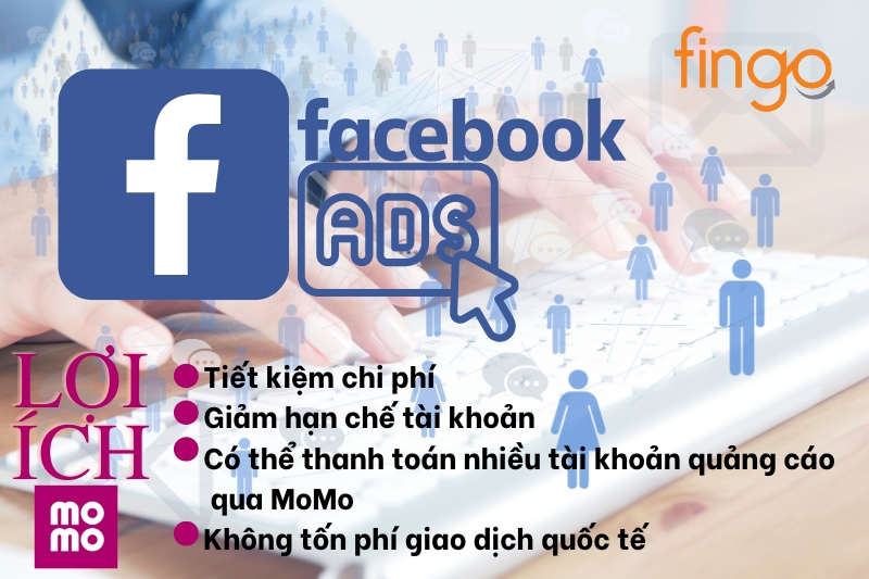 Những lợi ích khi thanh toán quảng cáo Facebook bằng MoMo 