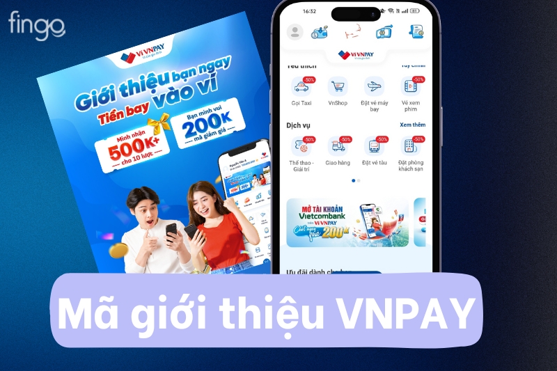 Nhập mã giới thiệu VNPAY nhận nhiều chương trình ưu đãi