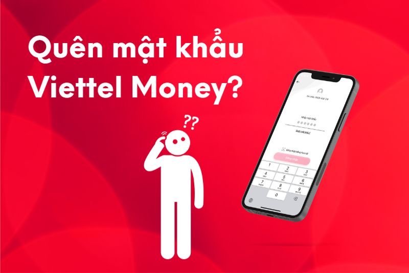 Quên mật khẩu Viettel Money? Hướng dẫn lấy lại