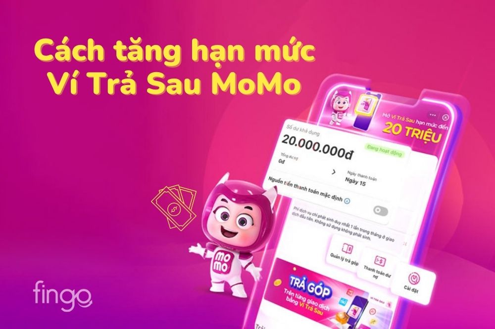 Cách tăng hạn mức Ví Trả Sau MoMo nhanh chóng