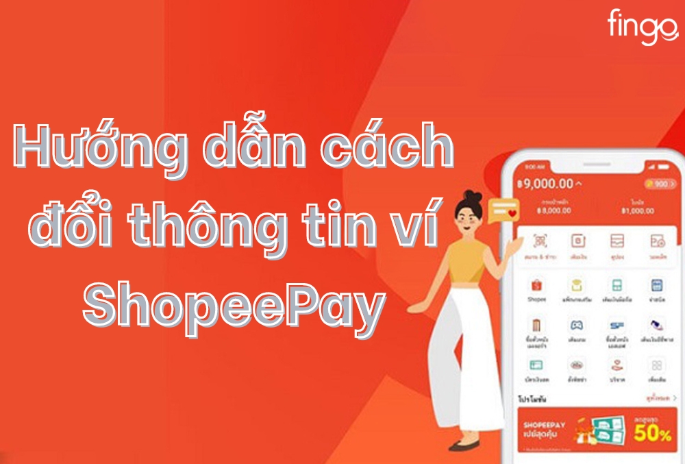 Cách đổi thông tin ví ShopeePay