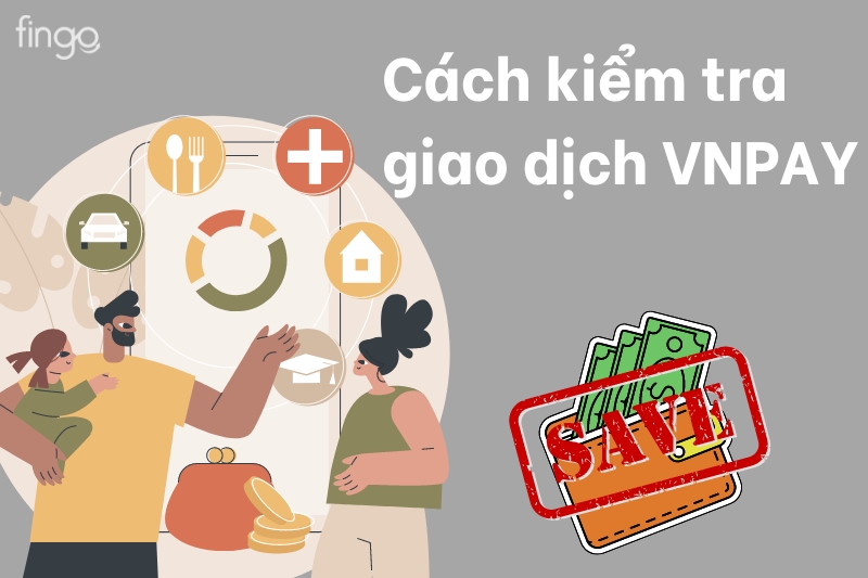 Cách kiểm tra giao dịch VNPAY