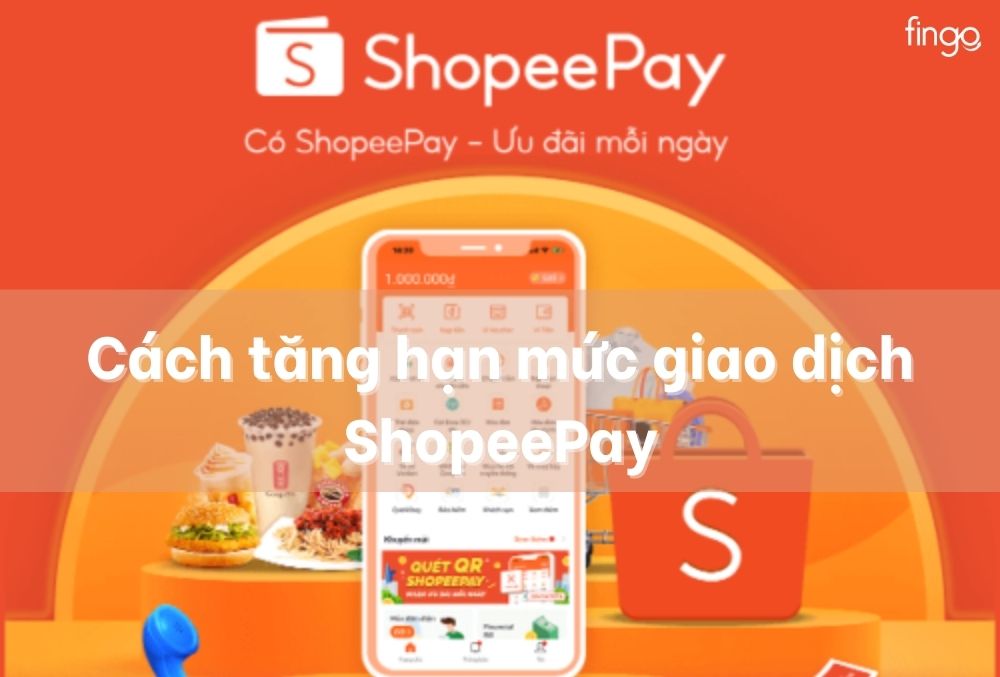 Cách tăng hạn mức giao dịch ShopeePay