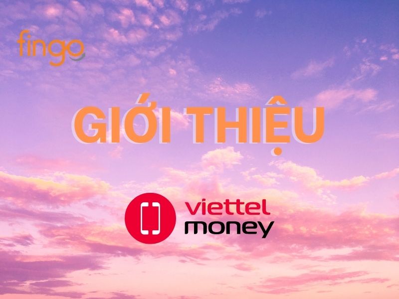 Giới thiệu ứng dụng Viettel Money