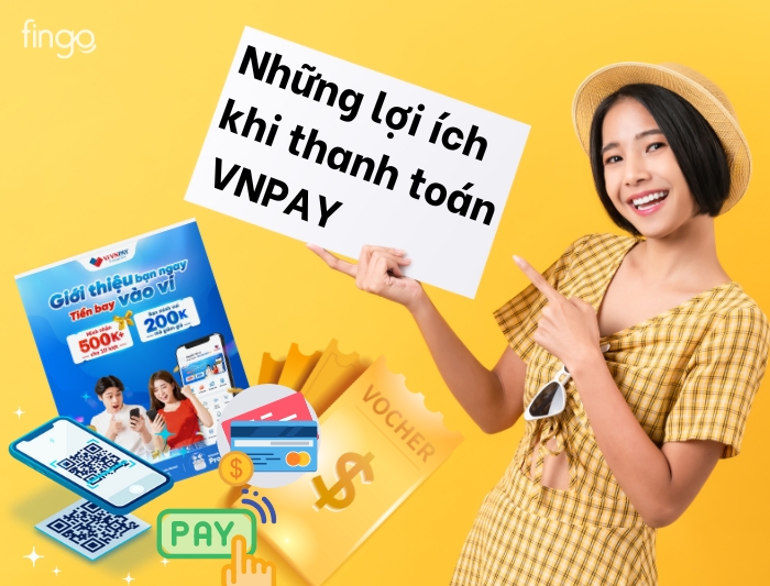 Những lợi ích khi thanh toán VNPAY