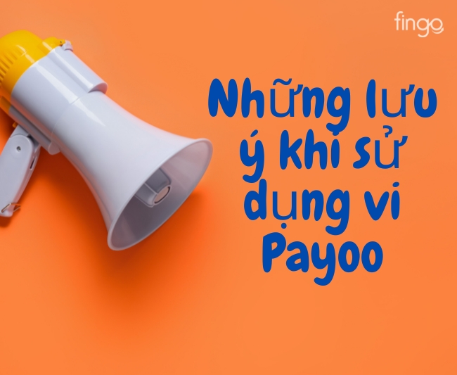 Những lưu ý khi sử dụng Payoo