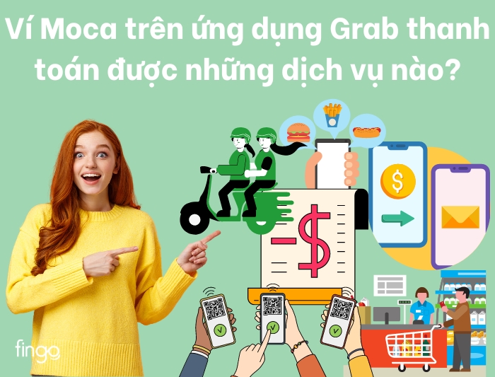 Những dịch vụ có thể thanh toán bằng ví Moca trên Grab
