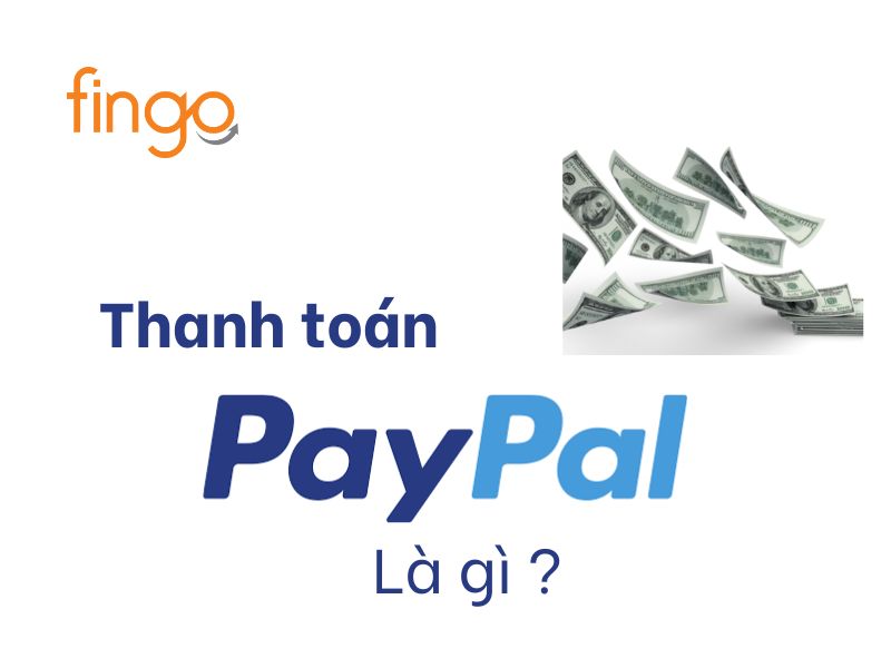 Thanh toán PayPal là gì?