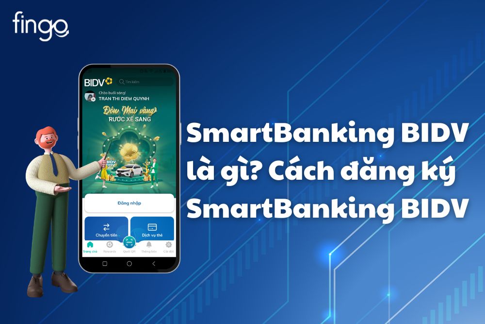SmartBanking BIDV là gì? Cách đăng ký tiện lợi, nhanh chóng