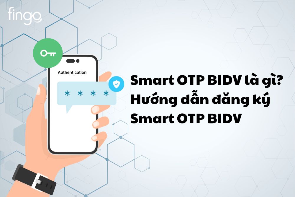 Kích hoạt Smart OTP BIDV như thế nào?