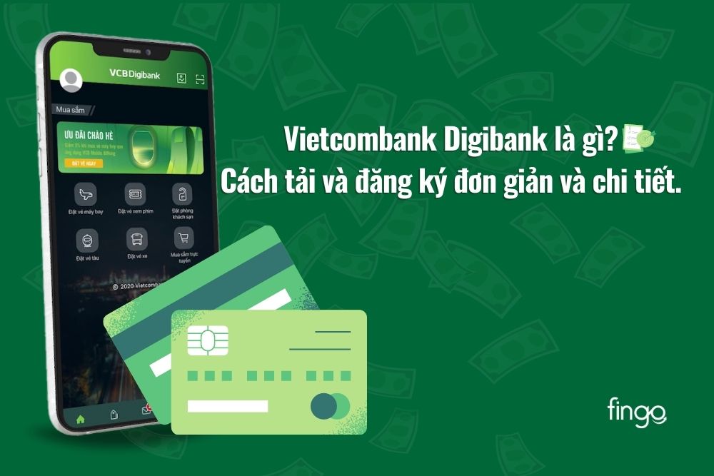 VCB Digibank là gì? Cách đăng ký Vietcombank Digibank
