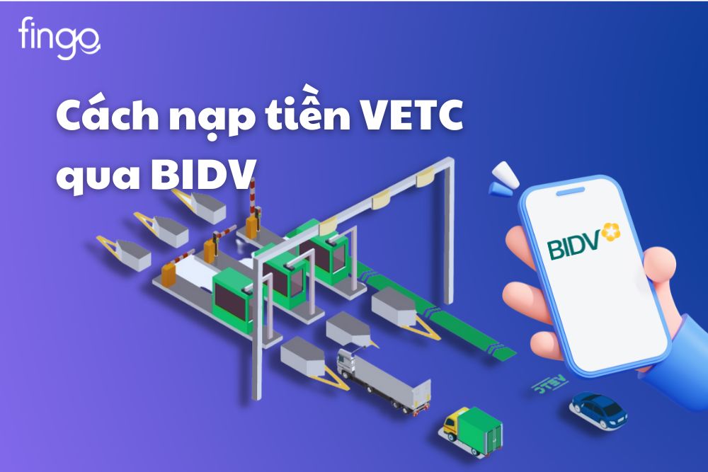 5 Cách nạp tiền VETC qua BIDV nhanh chóng