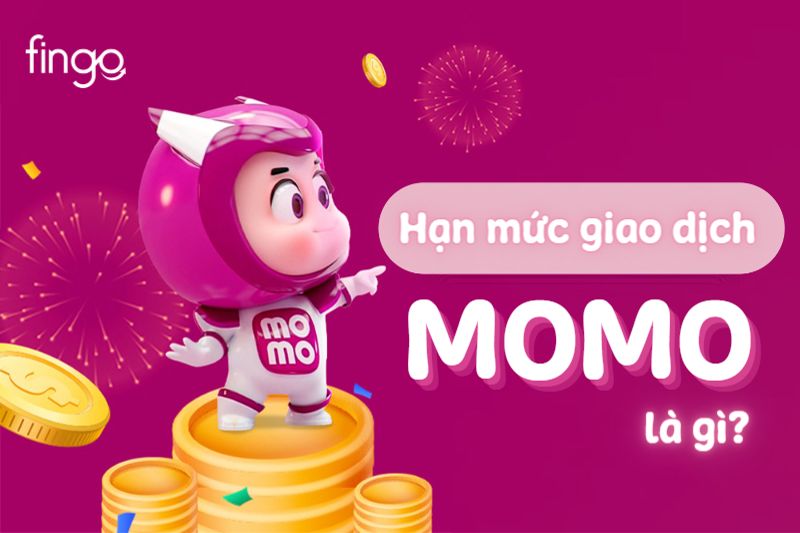 Hạn mức giao dịch MoMo là gì?