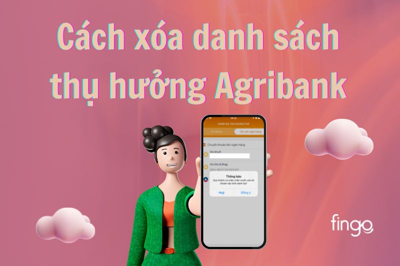 Cách xóa danh sách thụ hưởng Agribank trên điện thoại