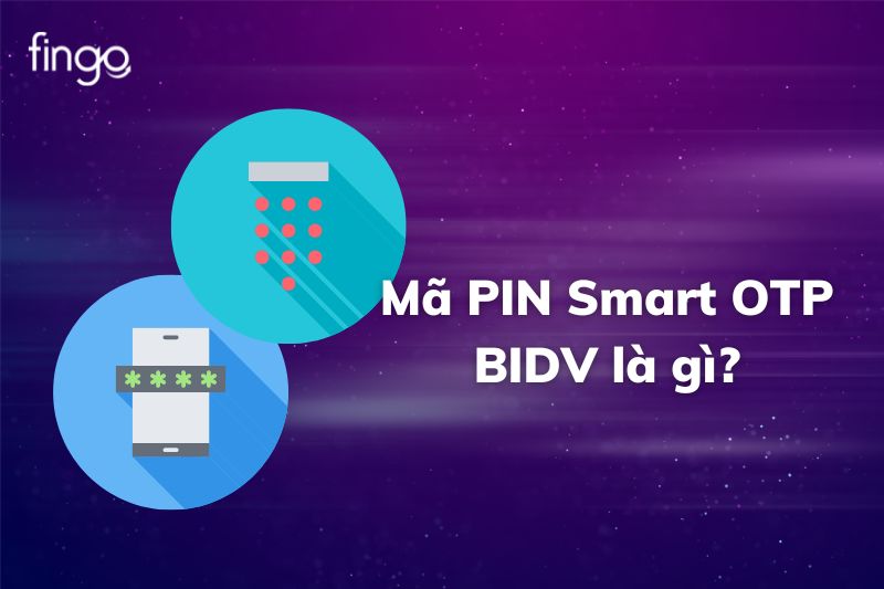 Mã PIN Smart OTP BIDV 