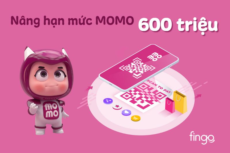 Cách nâng hạn mức MoMo 600 triệu đồng tiện lợi trong giao dịch