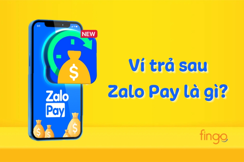 Ví trả sau Zalo Pay là gì?