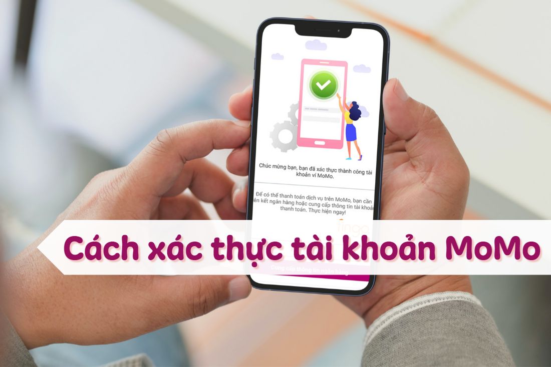 Hướng dẫn cách xác thực tài khoản MoMo