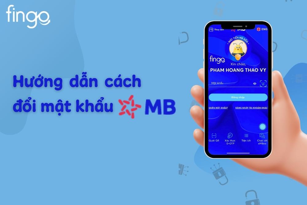 Hướng dẫn cách đổi mật khẩu MB Bank chi tiết nhất