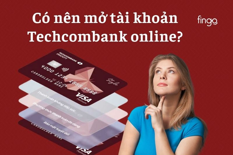 Mở tài khoản Techcombank online có những lợi ích gì? Điều kiện mở tài khoản là gì?