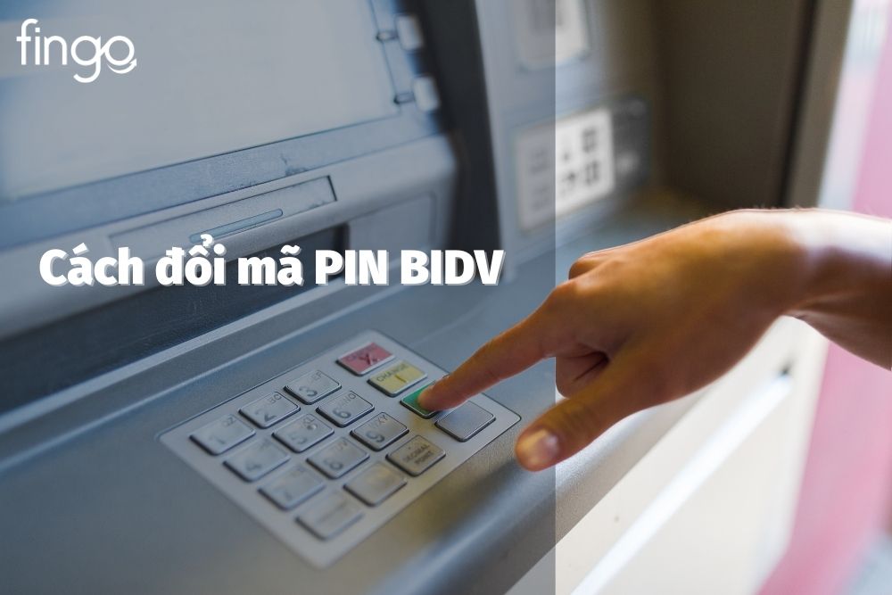 Hướng dẫn cách đổi mã PIN BIDV trên điện thoại