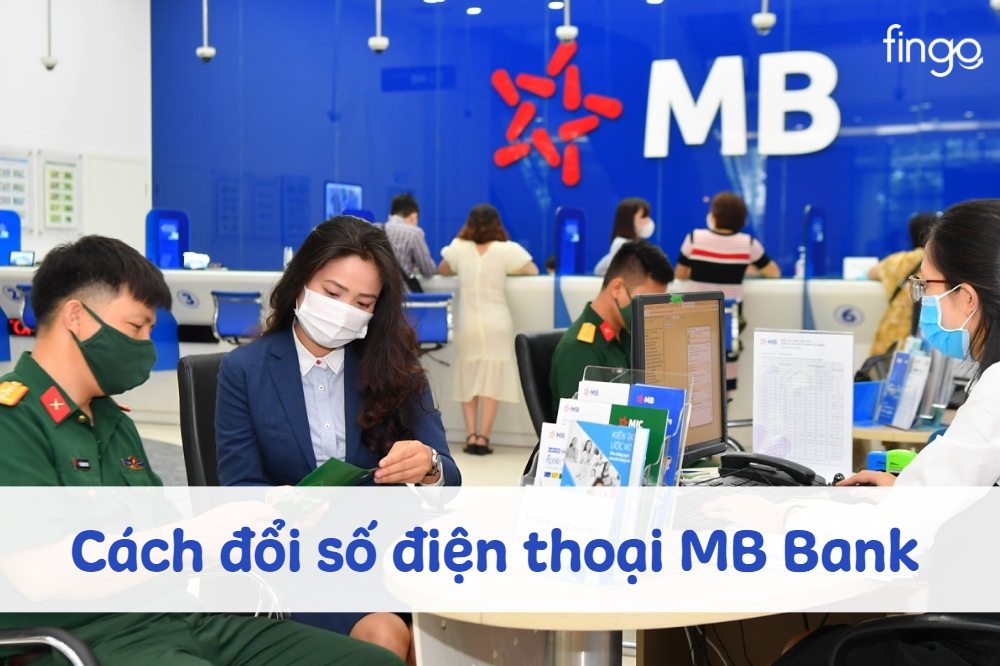 Hướng dẫn đổi số điện thoại MB Bank nhanh chóng