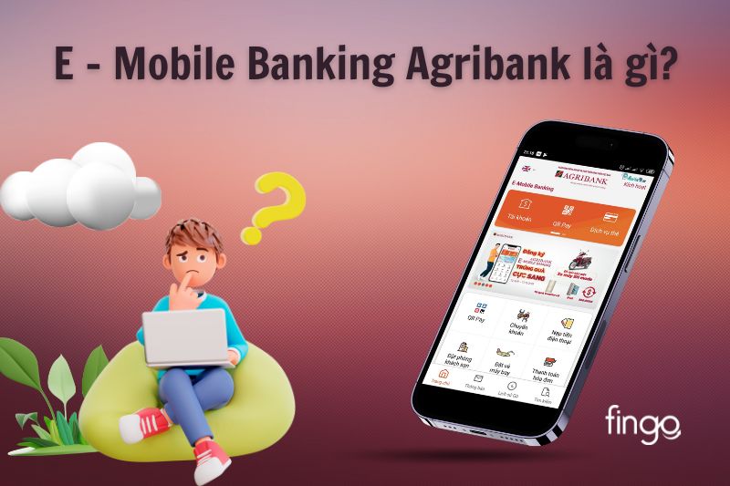 Dịch vụ E- Mobile Banking Agribank là gì?