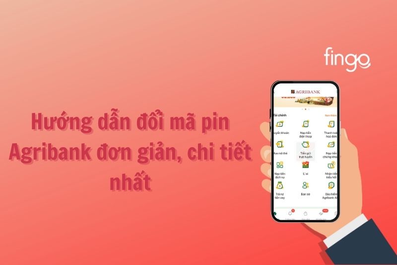 Hướng dẫn đổi mã pin Agribank đơn giản, chi tiết nhất