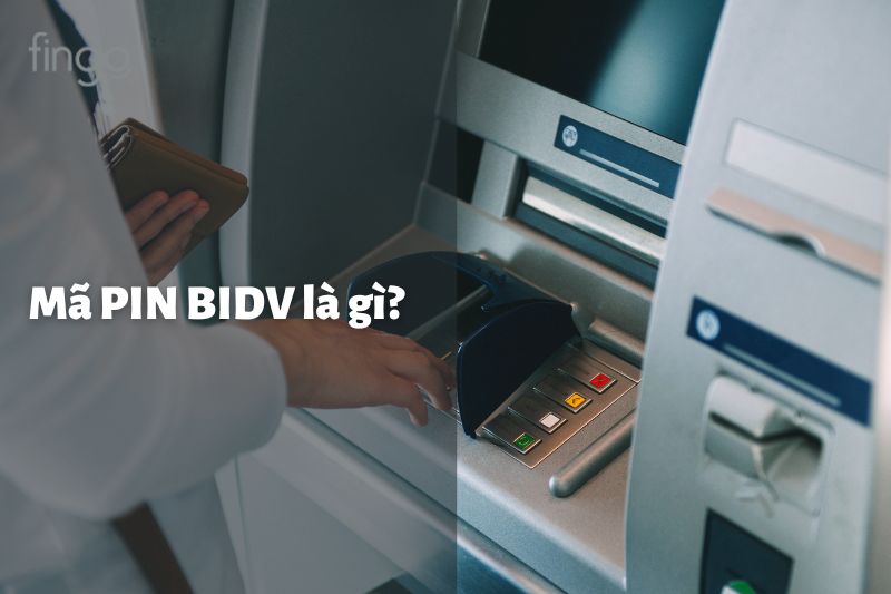 Mã PIN BIDV là gì