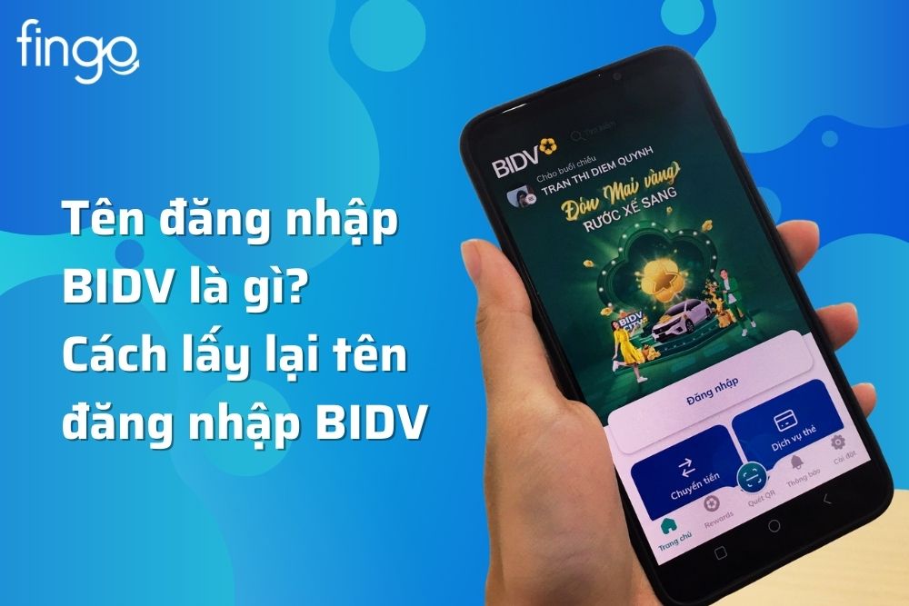 Tên đăng nhập BIDV là gì? Cách lấy lại tên đăng nhập BIDV