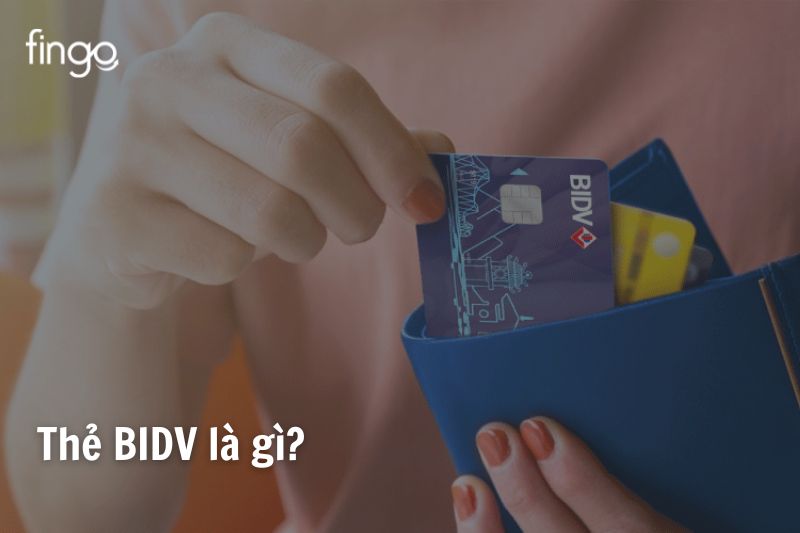 Thẻ BIDV là gì?