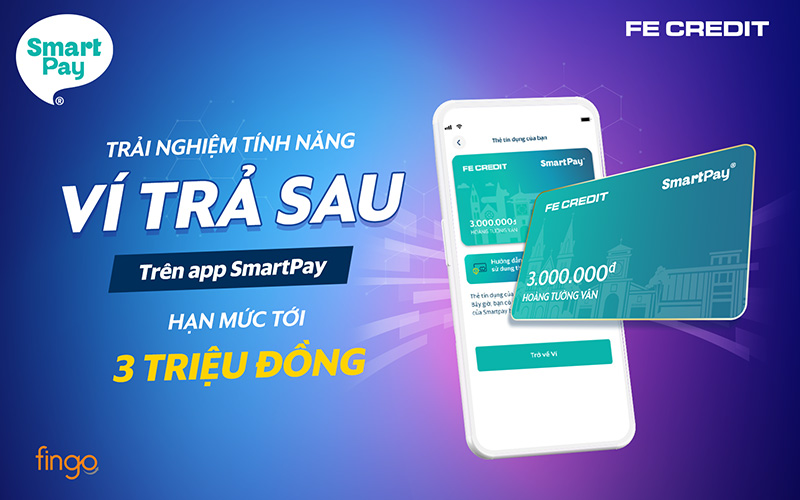 Ví trả sau SmartPay hạn mức lên đến 3 triệu đồng