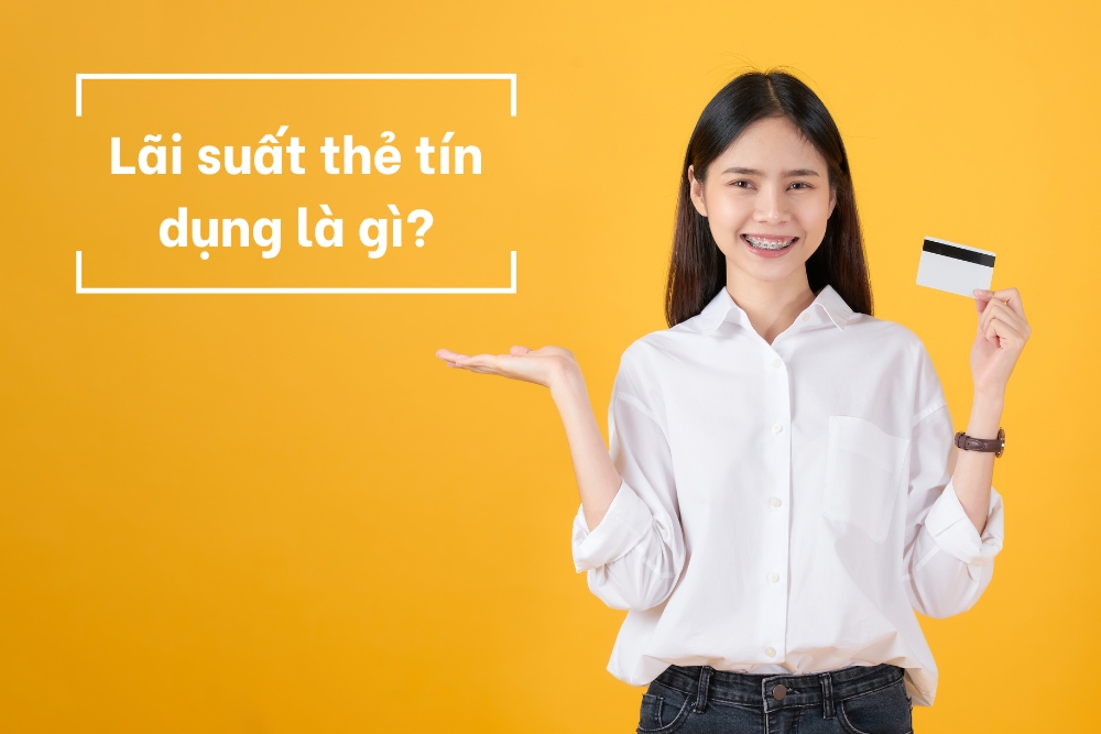Lãi suất thẻ tín dụng là gì