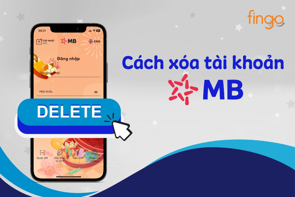 Cách xóa tài khoản MB Bank đơn giản – Hướng dẫn chi tiết