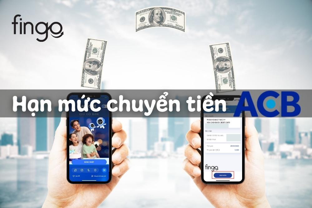 Hạn mức chuyển tiền ACB online, tại ATM và qua thẻ ACB