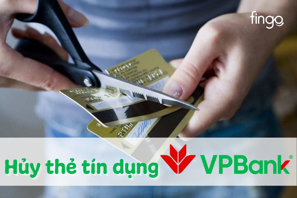 Hướng dẫn hủy thẻ tín dụng VPBank