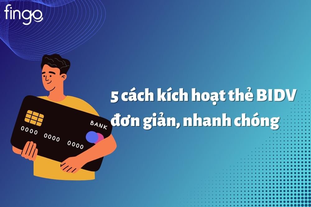 Hướng dẫn cách kích hoạt thẻ BIDV online trên điện thoại