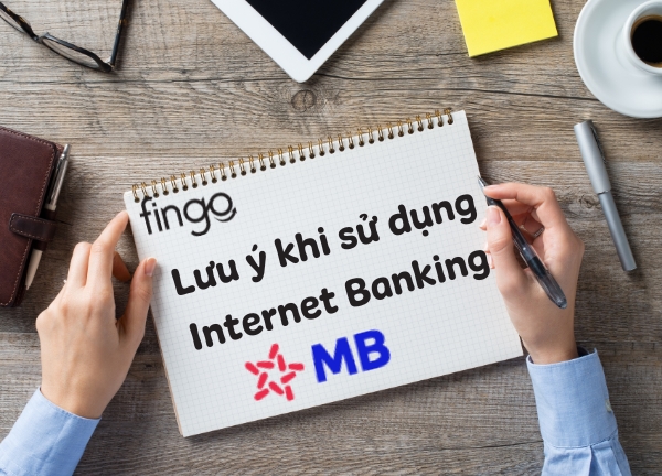 Lưu ý khi sử dụng Internet Banking MBBank
