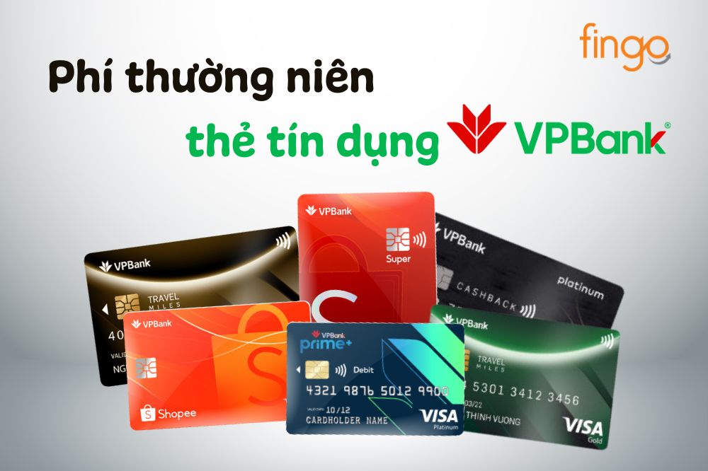 Tổng hợp phí thường niên thẻ tín dụng VPBank