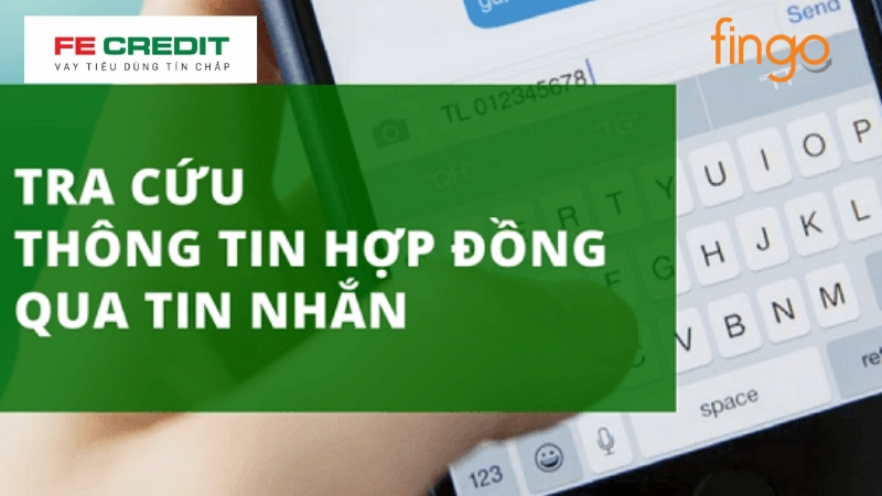 Tra cứu hợp đồng Fe Credit qua SMS