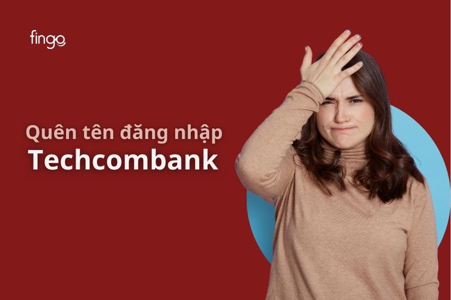 Quên tên đăng nhập Techcombank và cách xử lý chi tiết