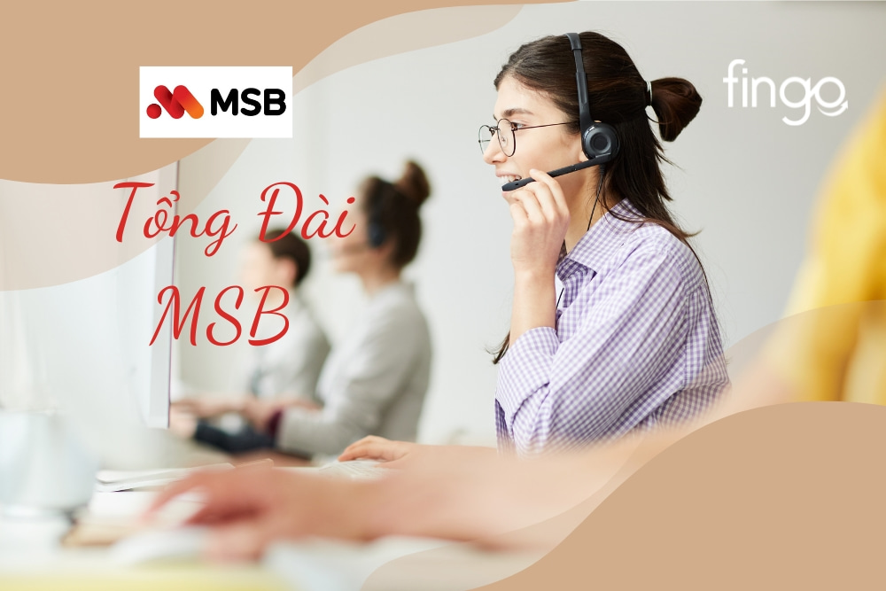 Tổng đài MSB - Hỗ trợ khách hàng 24/7