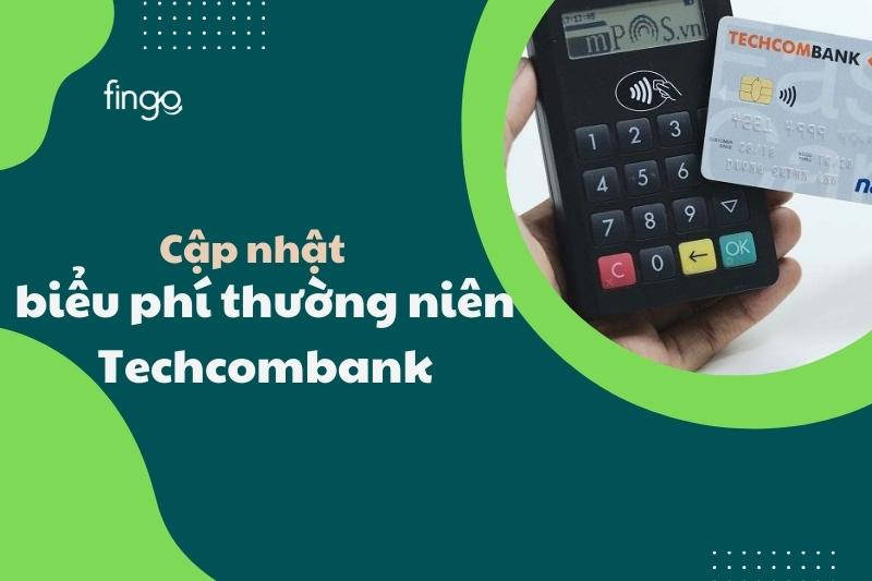Biểu phí thường niên Techcombank