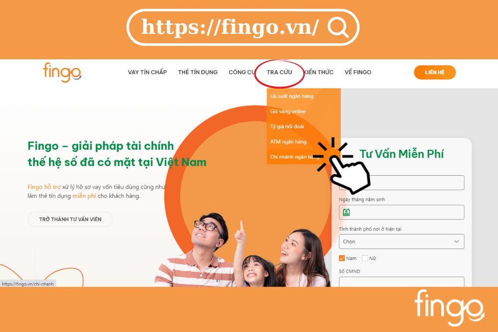 Bước 1: Truy cập vào website của Fingo https://fingo.vn/, sau đó vào mục ” Tra cứu” và chọn “Tìm chi nhánh ngân hàng”.