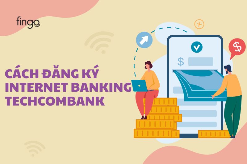 Cách đăng ký internet banking Techcombank trên điện thoại