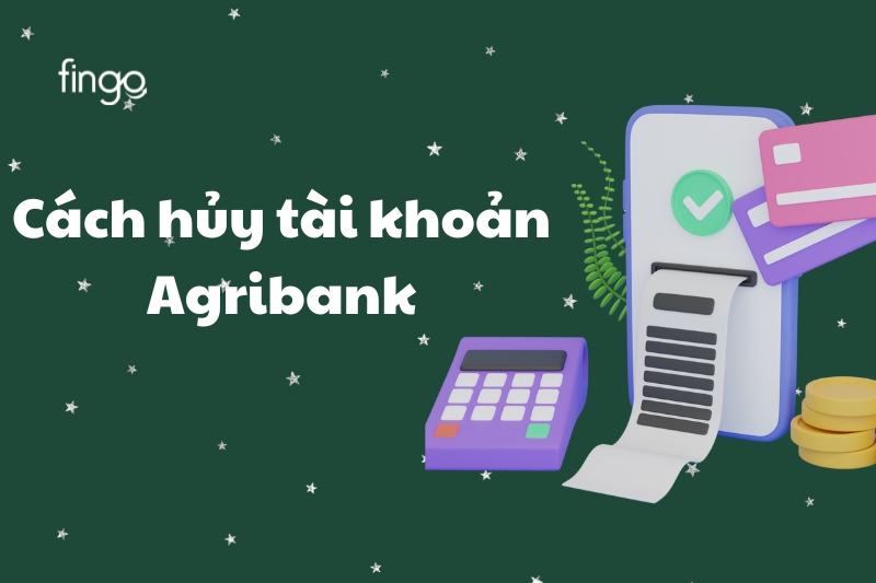 Cách hủy tài khoản Agribank trên điện thoại nhanh chóng
