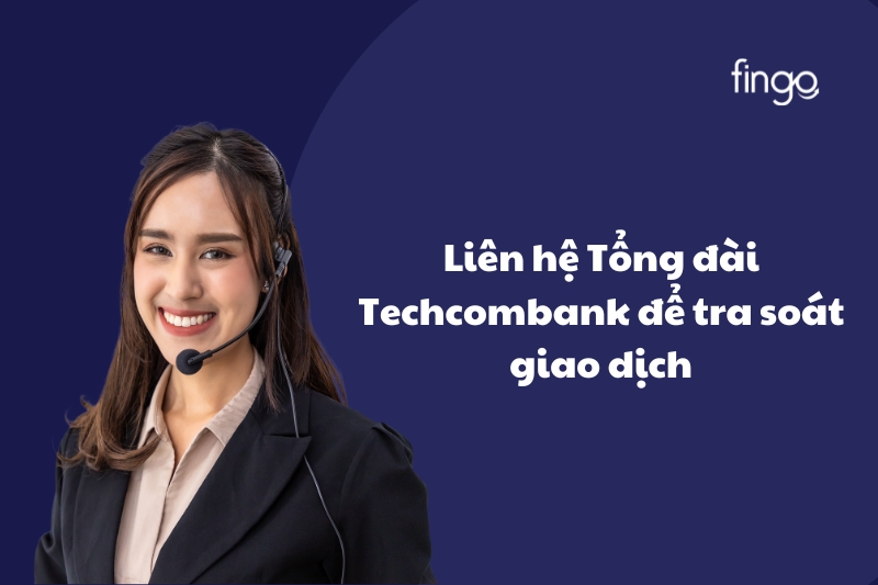 Tra soát giao dịch Techcombank thông qua tổng đài 