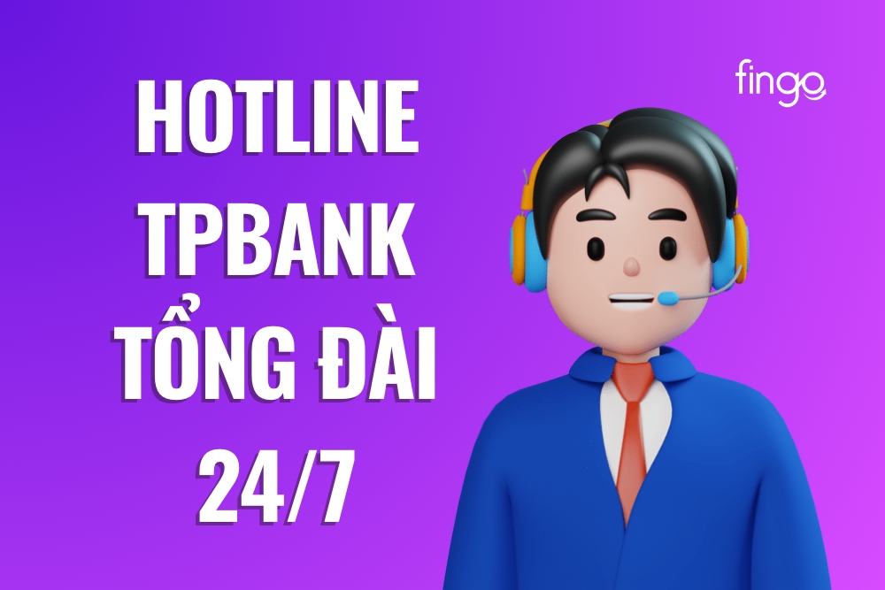 Hotline TPBank – Số tổng đài TPBank 24/7 miễn phí